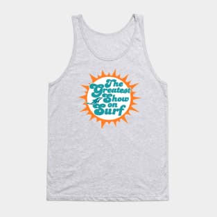 The Greatest Show on Surf Tank Top